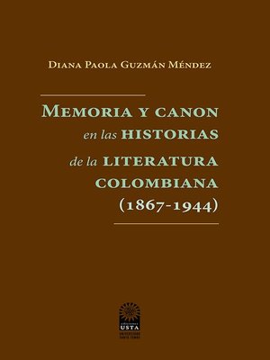 cover image of Memoria y canon en las historias de la literatura colombiana (1867-1944)